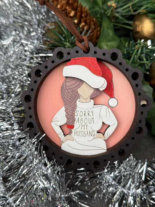 Sorry About my Husband Ornament