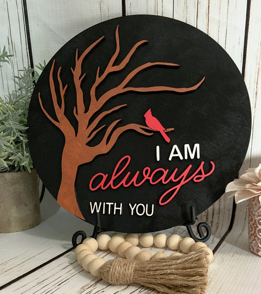 I Am/We Are Always With You Round